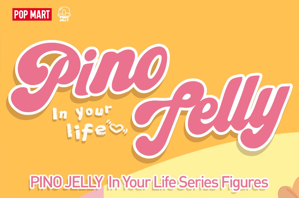 PINO JELLY — In Your Life Figures Blind Box | POP MART — official detail